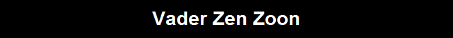 Vader Zen Zoon